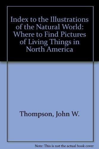 Index to Illustrations of the Natural World: Where to Find Pictures of the Living Things of North America
