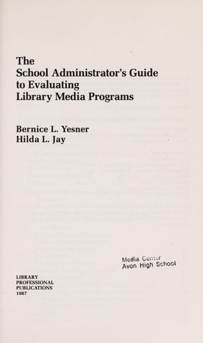 The School Administrator's Guide to Evaluating Library Media Programs