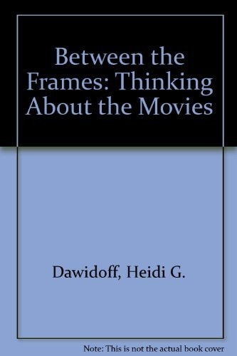 Between the Frames: Thinking About the Movies