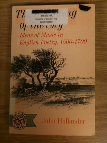 The Untuning of the Sky: Ideas of Music in English Poetry 1500-1700