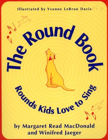 The Round Book: Rounds Kids Love to Sing