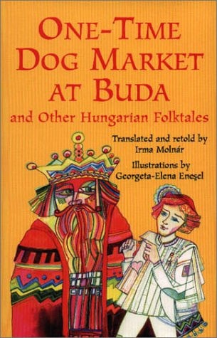 One-Time Dog Market at Buda and Other Hungarian Folktales