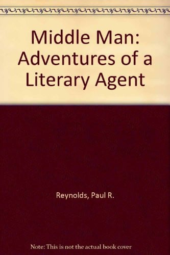 Middle Man: Adventures of a Literary Agent