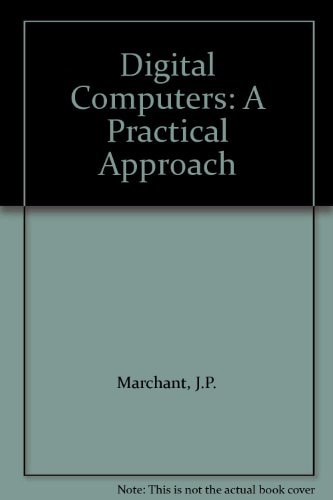 Digital computers: A practical approach