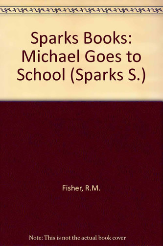 Sparks, Stage Four (yellow) Michael goes to school