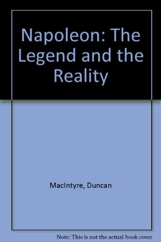 Napoleon The Legend and the Reality