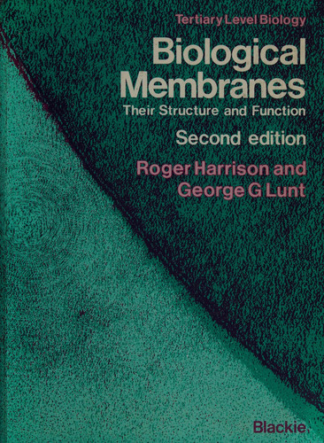 Biological Membranes: Their Structure and Function (Tertiary Level Biology)