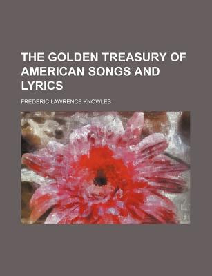 Golden Treasury of American Songs and Lyrics
