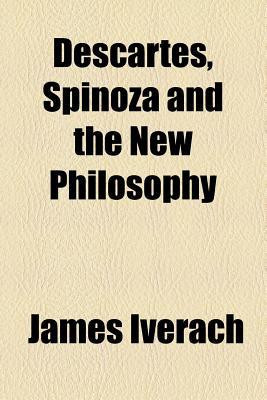 Descartes, Spinoza and the New Philosophy