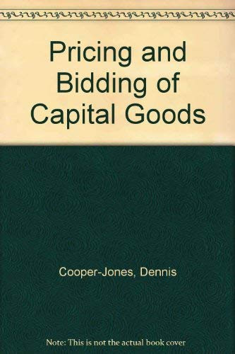 The Pricing and Bidding of Capital Goods