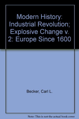 Modern History: Industrial Revolution; Explosive Change v. 2: Europe Since 1600