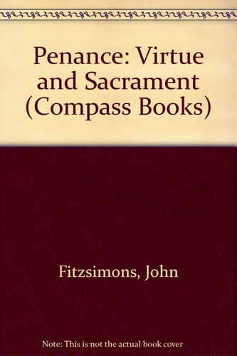 Penance Virtue and Sacrament