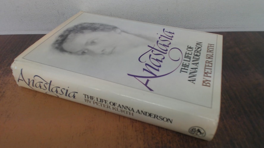 Anastasia The Life of Anna Anderson
