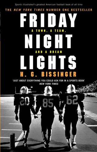 Friday Night Lights A Town, a Team and a Dream