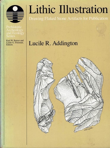 Lithic Illustration: Drawing Flaked Stone Artifacts for Publication