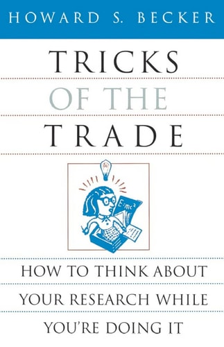 Tricks of the Trade How to Think about Your Research While You're Doing It