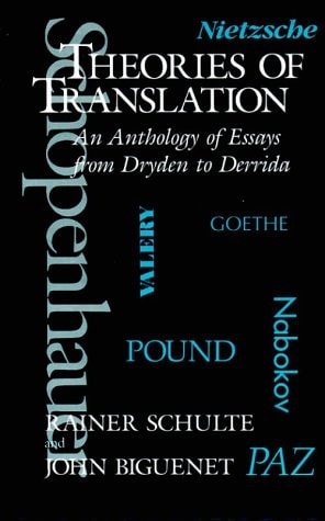 Theories of Translation An Anthology of Essays from Dryden to Derrida