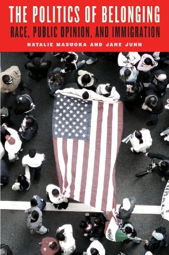 The Politics of Belonging Race, Public Opinion, and Immigration