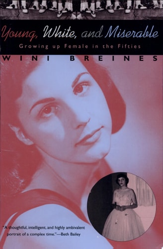 Young, White, and Miserable Growing Up Female in the Fifties