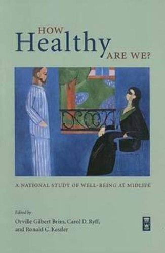 How Healthy Are We? A National Study of Well-Being at Midlife