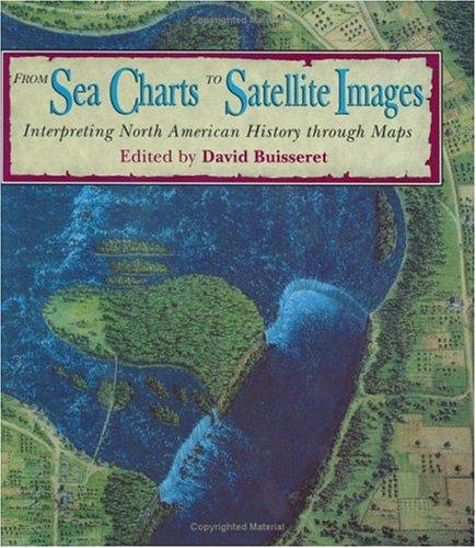 From Sea Charts to Satellite Images: Interpreting North American History Through Maps