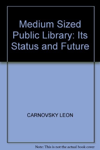 MEDIUM SIZED PUBLIC LIBRARY: ITS STATUS AND FUTURE