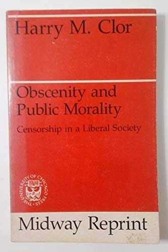 Obscenity and Public Morality Censorship in a Liberal Society