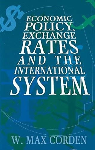 Economic Policy, Exchange Rates, and the International System