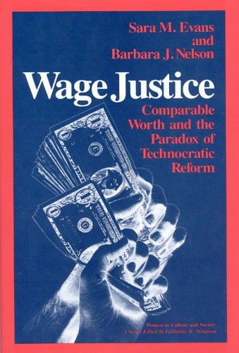 Wage Justice Comparable Worth and the Paradox of Technocratic Reform