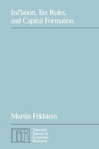 Inflation, Tax Rules, and Capital Formation (National Bureau of Economic Research Monograph)