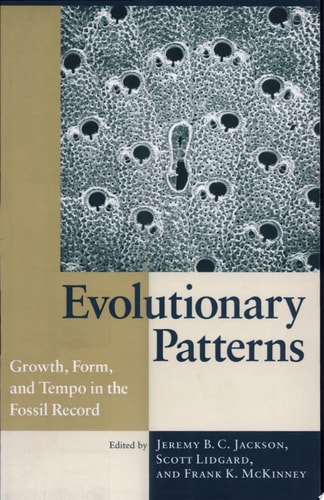 Evolutionary Patterns Growth, Form, and Tempo in the Fossil Record