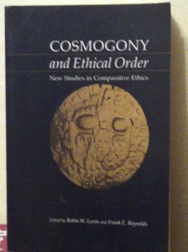 Cosmogony and Ethical Order: New Studies in Comparative Ethics.