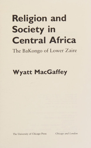 Religion and Society in Central Africa: The Bakongo of Lower Zaire