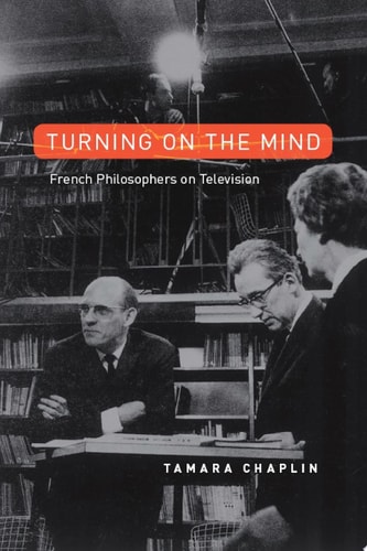Turning On the Mind French Philosophers on Television