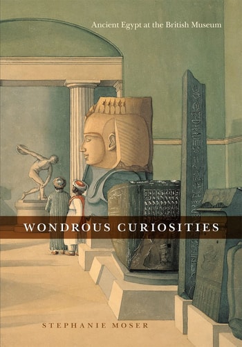 Wondrous Curiosities Ancient Egypt at the British Museum