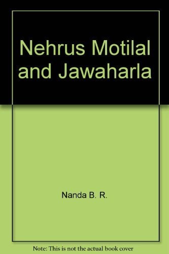 The Nehrus Motilal and Jawaharlal