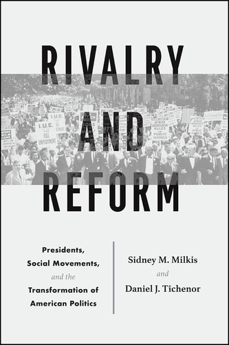Rivalry and Reform Presidents, Social Movements, and the Transformation of American Politics