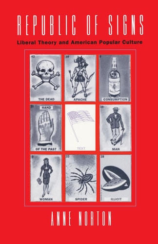 Republic of Signs Liberal Theory and American Popular Culture