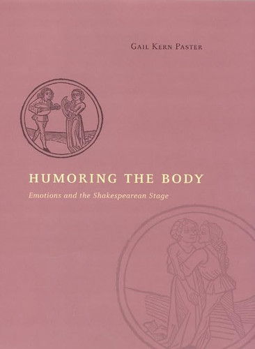 Humoring the Body Emotions and the Shakespearean Stage