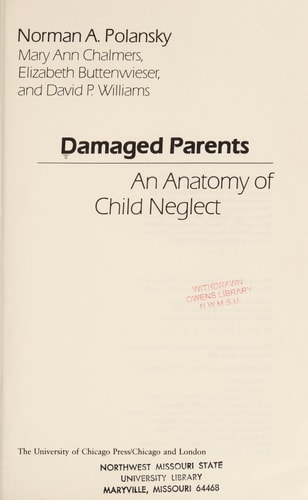 Damaged Parents An Anatomy of Child Neglect
