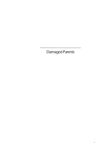 Damaged Parents An Anatomy of Child Neglect