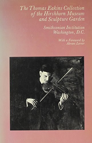 The Thomas Eakins Collection of the Hirshhorn Museum and Sculpture Garden