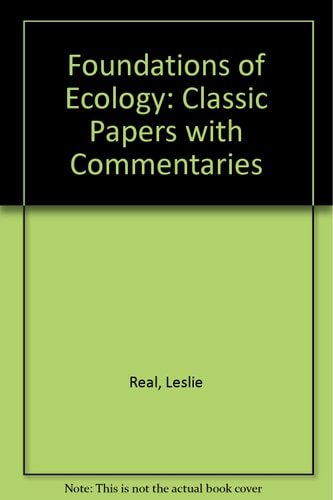 Foundations of Ecology Classic Papers with Commentaries