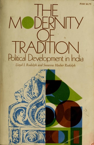 The Modernity of Tradition: Political Development in India