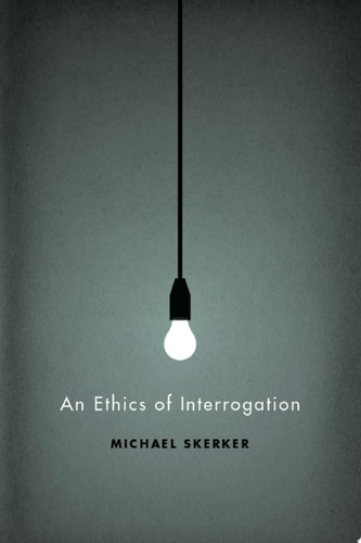 An Ethics of Interrogation