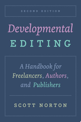 Developmental Editing, Second Edition: A Handbook for Freelancers, Authors, and Publishers