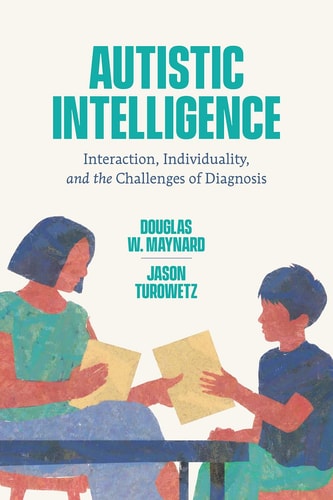Autistic Intelligence Interaction, Individuality, and the Challenges of Diagnosis