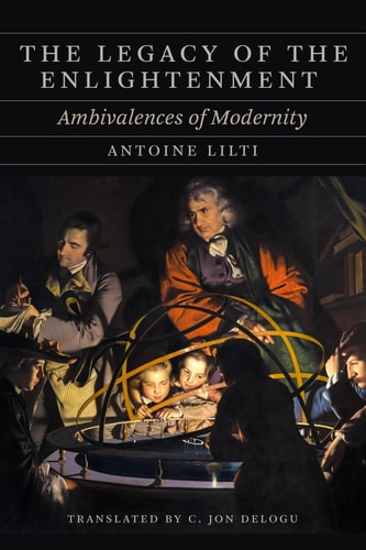 The Legacy of the Enlightenment Ambivalences of Modernity