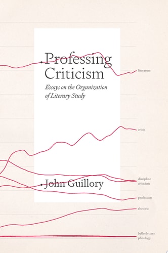 Professing Criticism Essays on the Organization of Literary Study