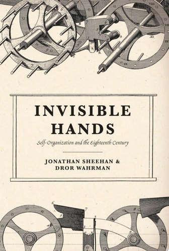 Invisible Hands Self-Organization and the Eighteenth Century